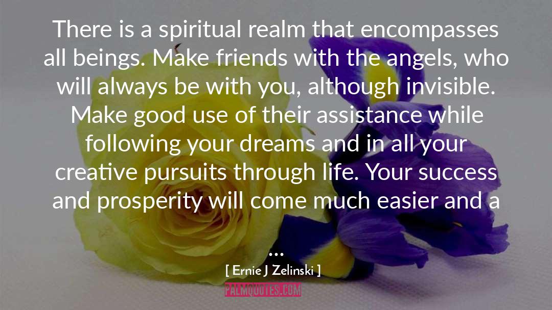 Ernie J Zelinski Quotes: There is a spiritual realm