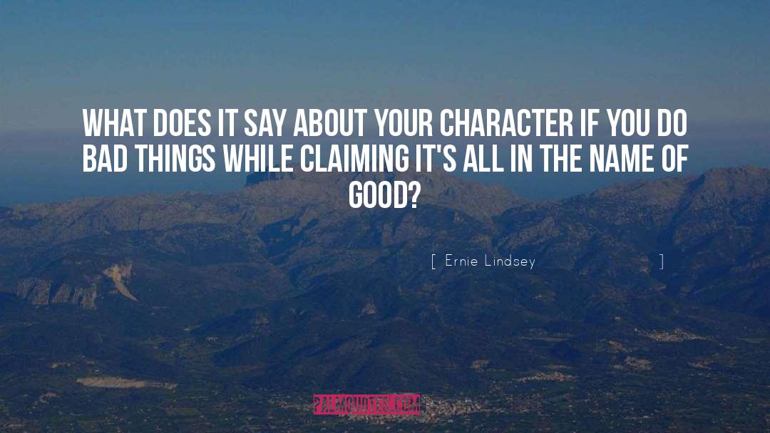 Ernie Lindsey Quotes: What does it say about