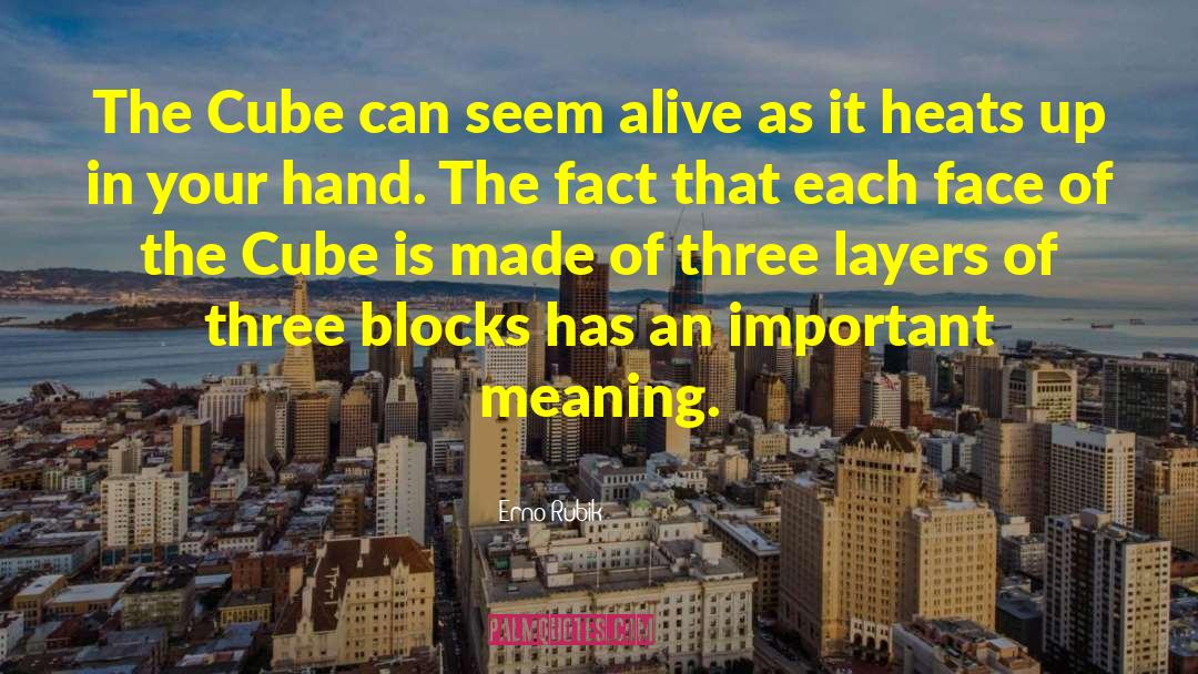 Erno Rubik Quotes: The Cube can seem alive