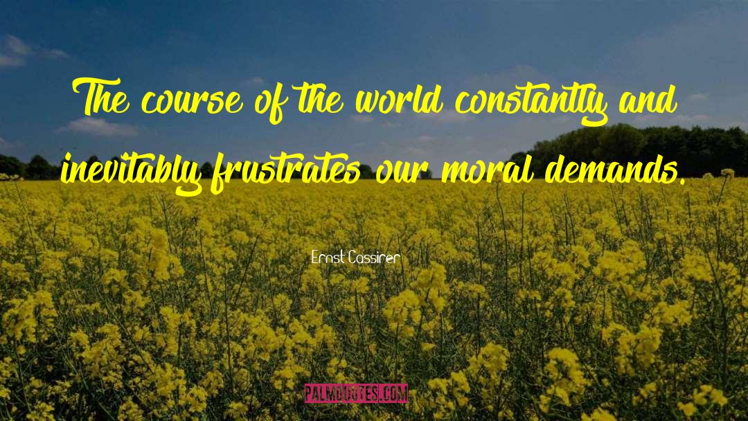Ernst Cassirer Quotes: The course of the world