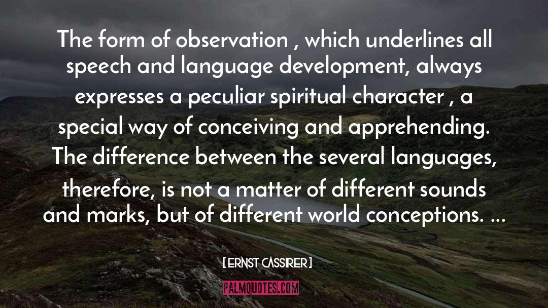 Ernst Cassirer Quotes: The form of observation ,