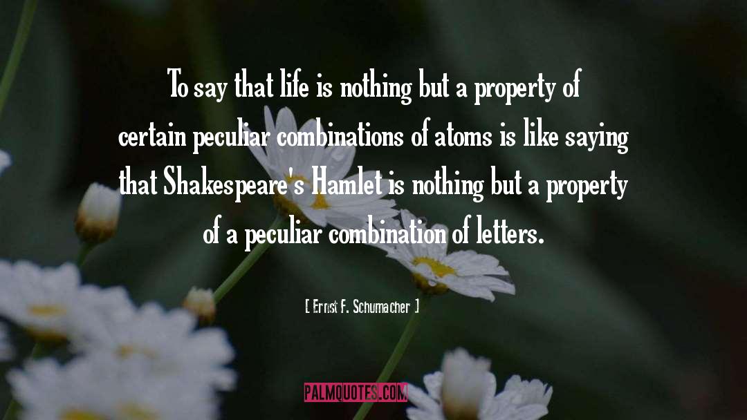 Ernst F. Schumacher Quotes: To say that life is