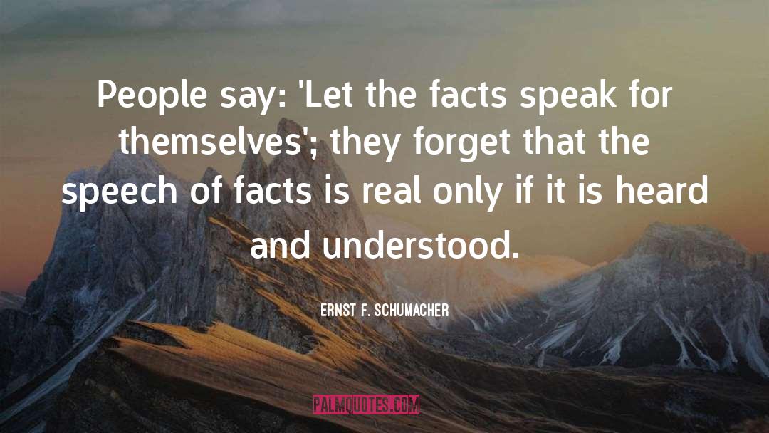 Ernst F. Schumacher Quotes: People say: <br />'Let the