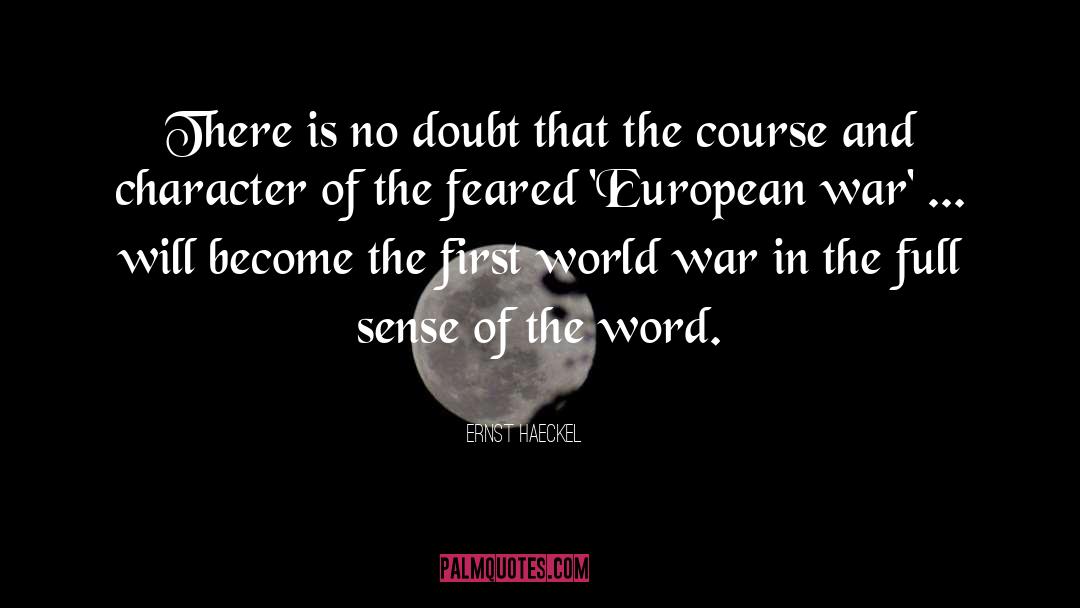 Ernst Haeckel Quotes: There is no doubt that