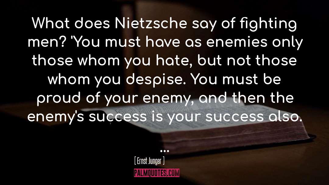 Ernst Junger Quotes: What does Nietzsche say of