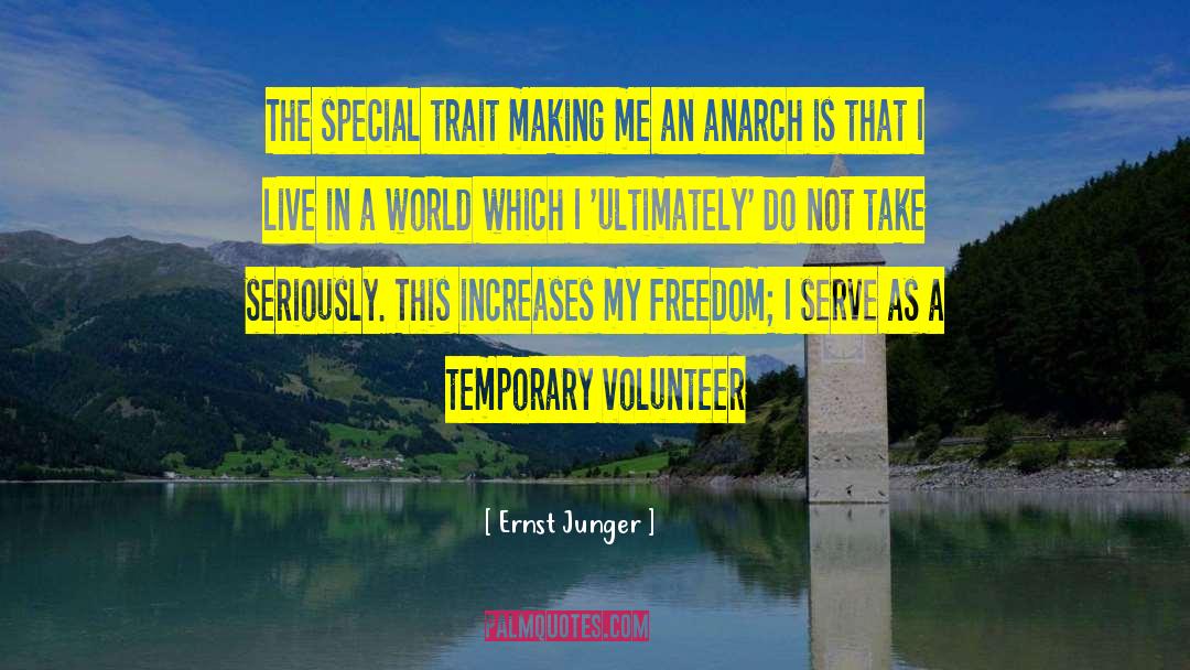 Ernst Junger Quotes: The special trait making me