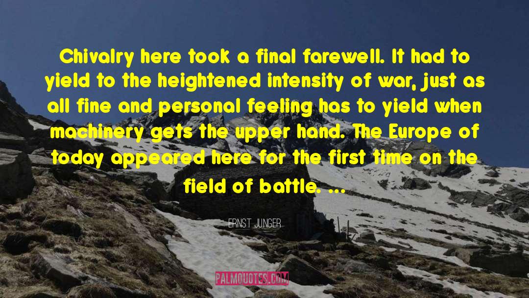 Ernst Junger Quotes: Chivalry here took a final