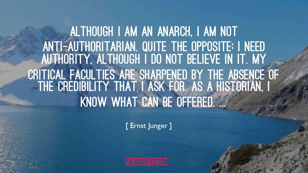 Ernst Junger Quotes: Although I am an anarch,