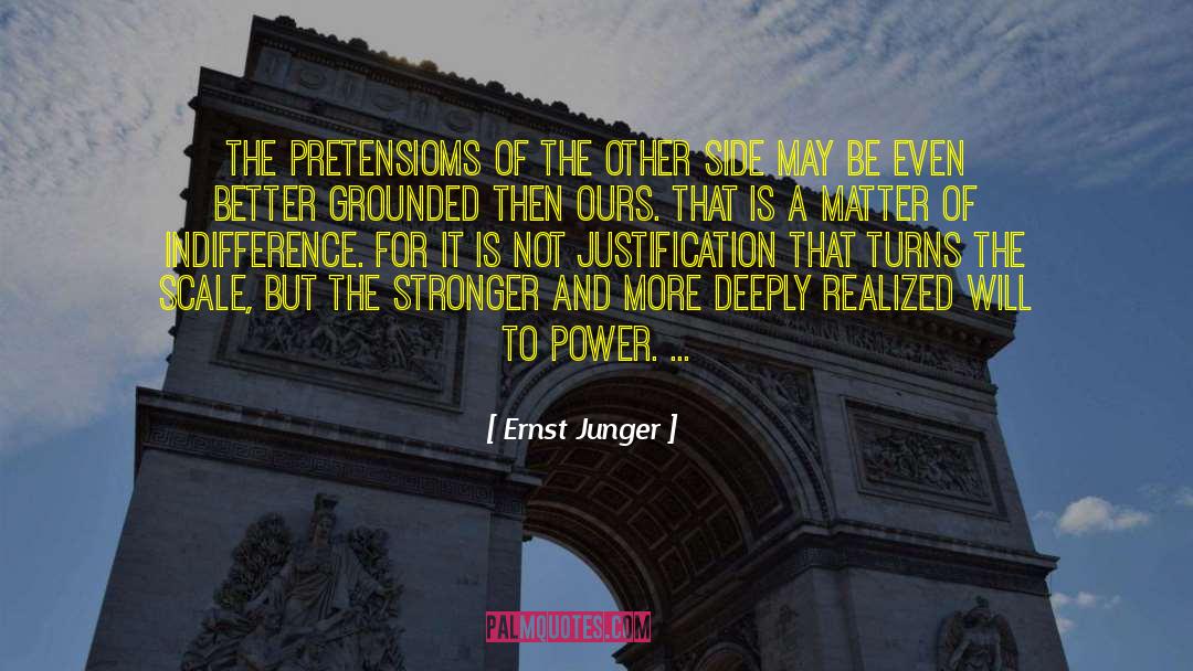 Ernst Junger Quotes: The pretensioms of the other