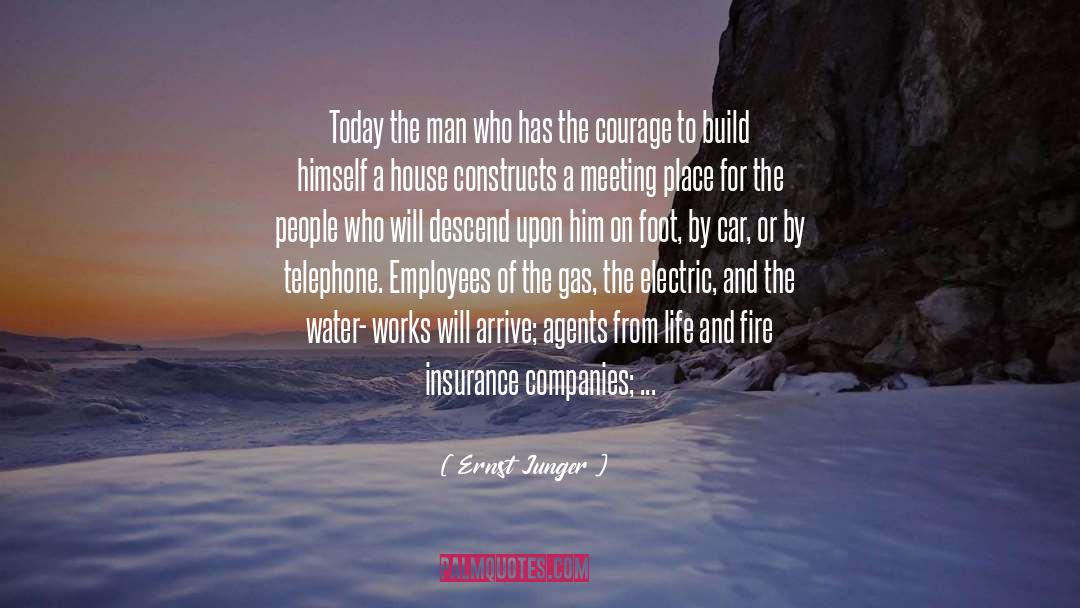 Ernst Junger Quotes: Today the man who has