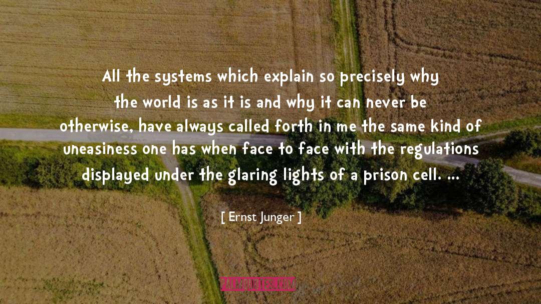 Ernst Junger Quotes: All the systems which explain