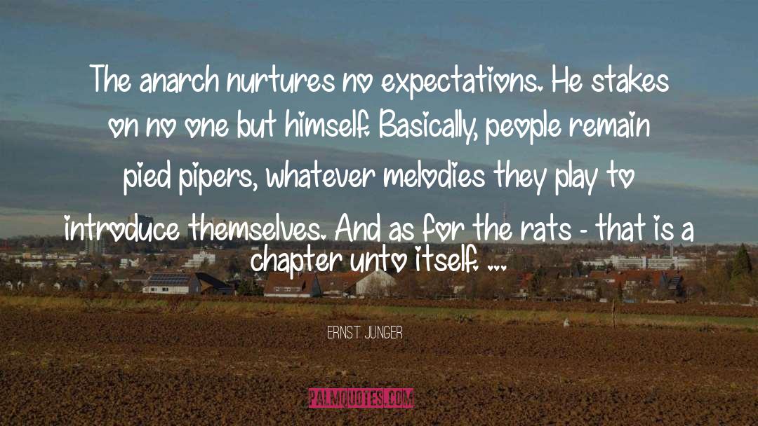 Ernst Junger Quotes: The anarch nurtures no expectations.