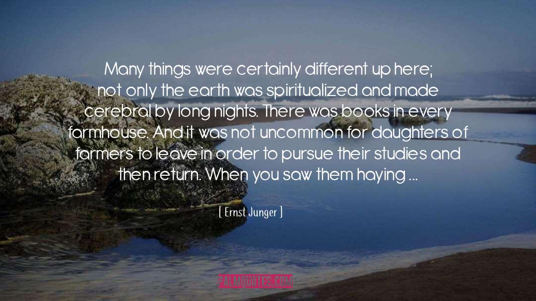 Ernst Junger Quotes: Many things were certainly different