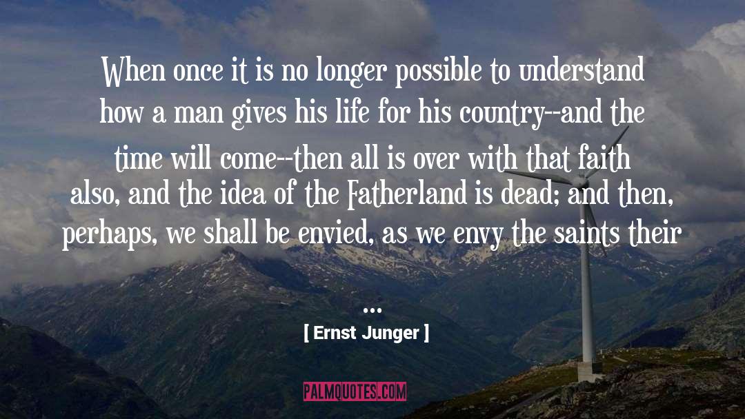 Ernst Junger Quotes: When once it is no