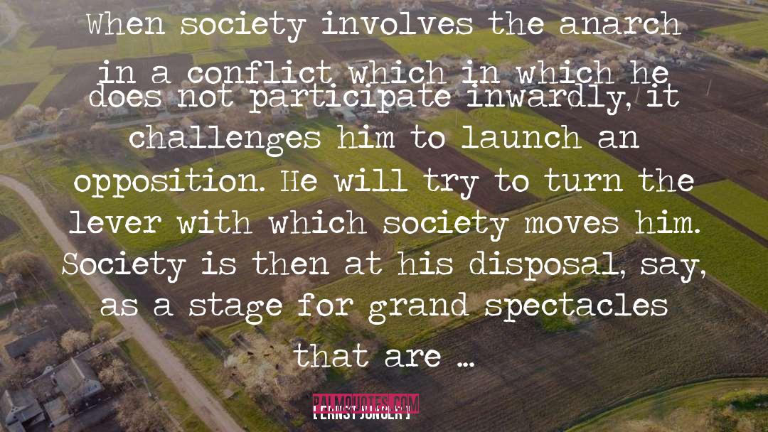 Ernst Junger Quotes: When society involves the anarch