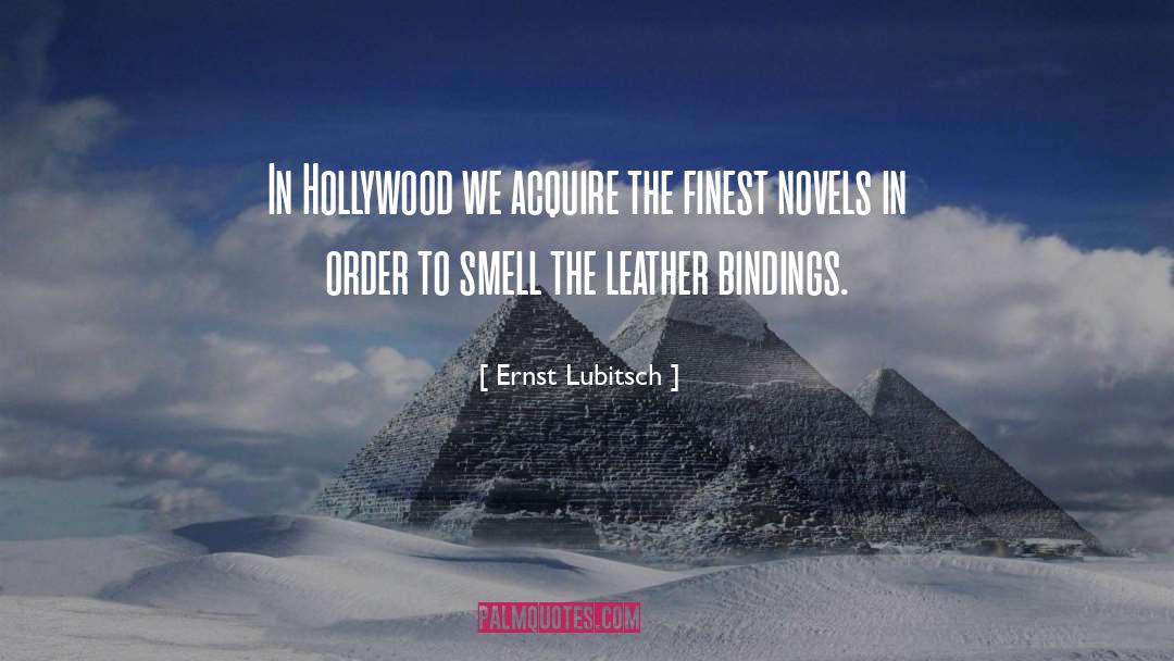 Ernst Lubitsch Quotes: In Hollywood we acquire the