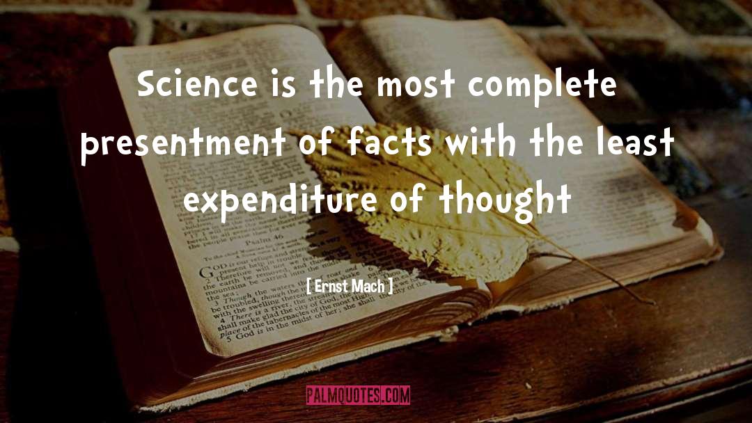 Ernst Mach Quotes: Science is the most complete