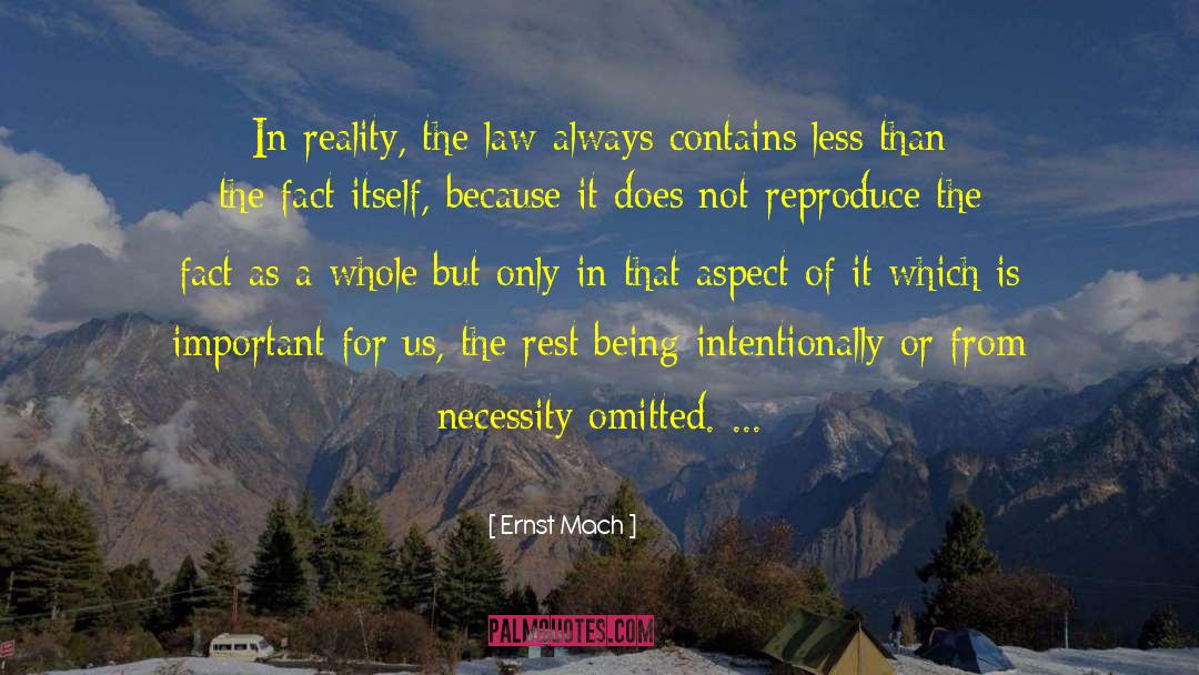 Ernst Mach Quotes: In reality, the law always