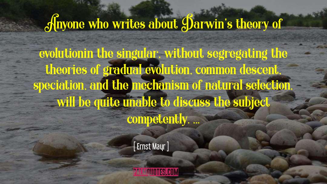 Ernst Mayr Quotes: Anyone who writes about Darwin's