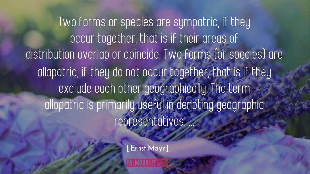 Ernst Mayr Quotes: Two forms or species are