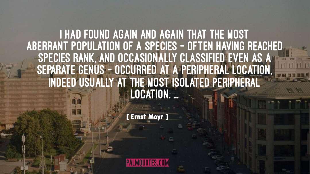 Ernst Mayr Quotes: I had found again and