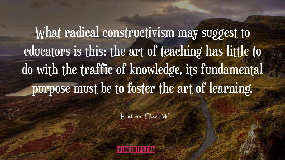 Ernst Von Glasersfeld Quotes: What radical constructivism may suggest