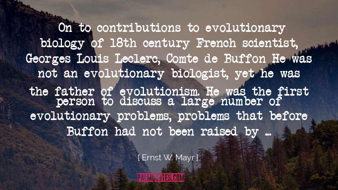 Ernst W. Mayr Quotes: {On to contributions to evolutionary