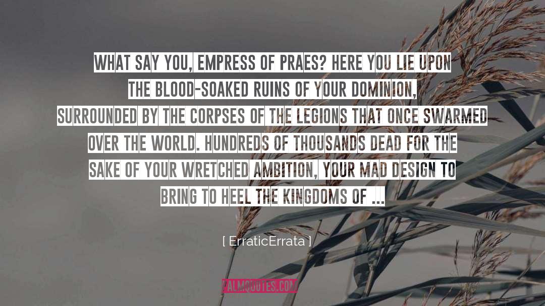 ErraticErrata Quotes: What say you, Empress of