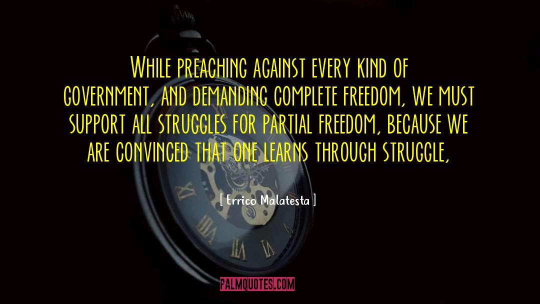 Errico Malatesta Quotes: While preaching against every kind