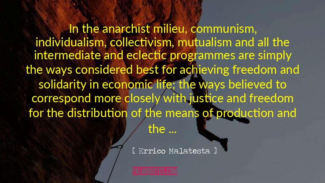 Errico Malatesta Quotes: In the anarchist milieu, communism,