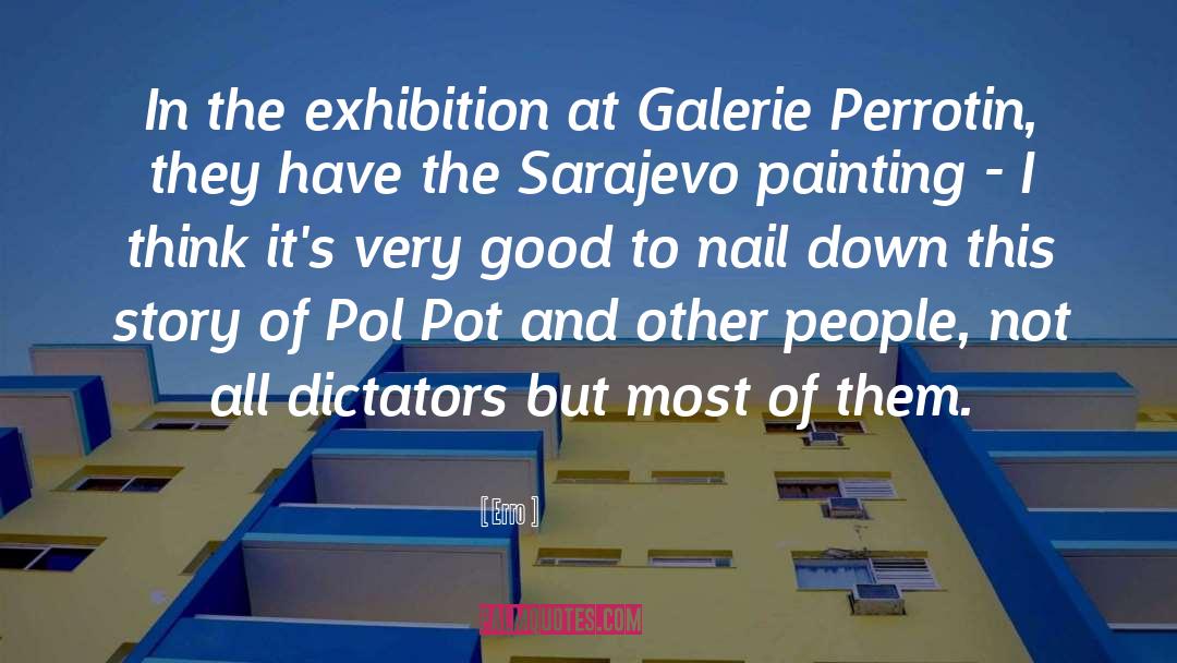 Erro Quotes: In the exhibition at Galerie