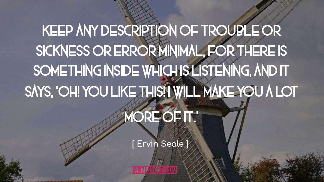 Ervin Seale Quotes: Keep any description of trouble
