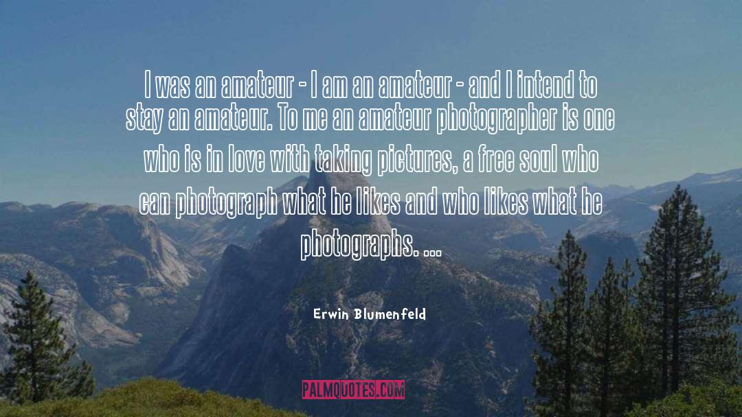 Erwin Blumenfeld Quotes: I was an amateur -
