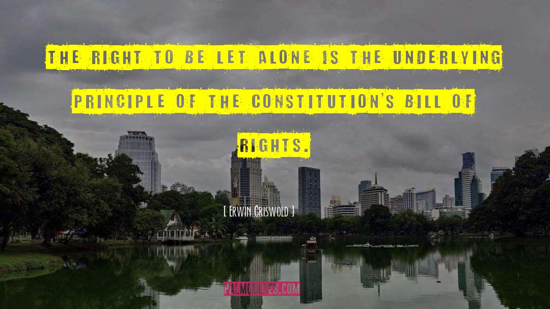Erwin Griswold Quotes: The right to be let