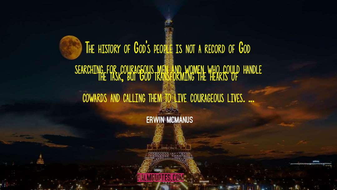 Erwin McManus Quotes: The history of God's people
