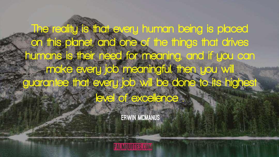Erwin McManus Quotes: The reality is that every