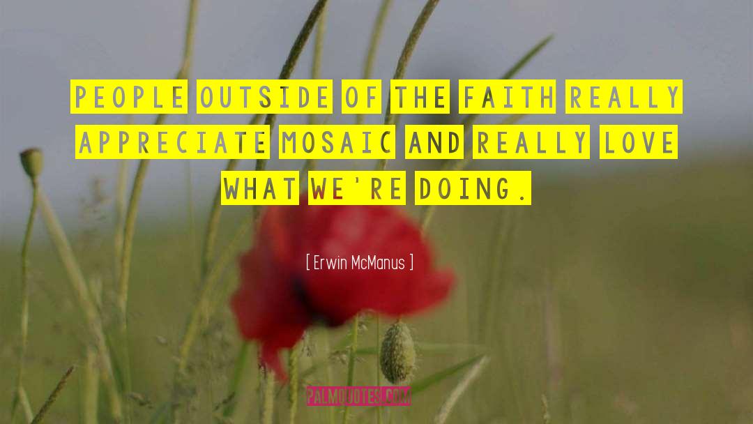 Erwin McManus Quotes: People outside of the faith