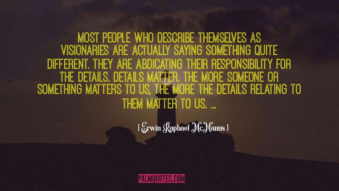 Erwin Raphael McManus Quotes: Most people who describe themselves