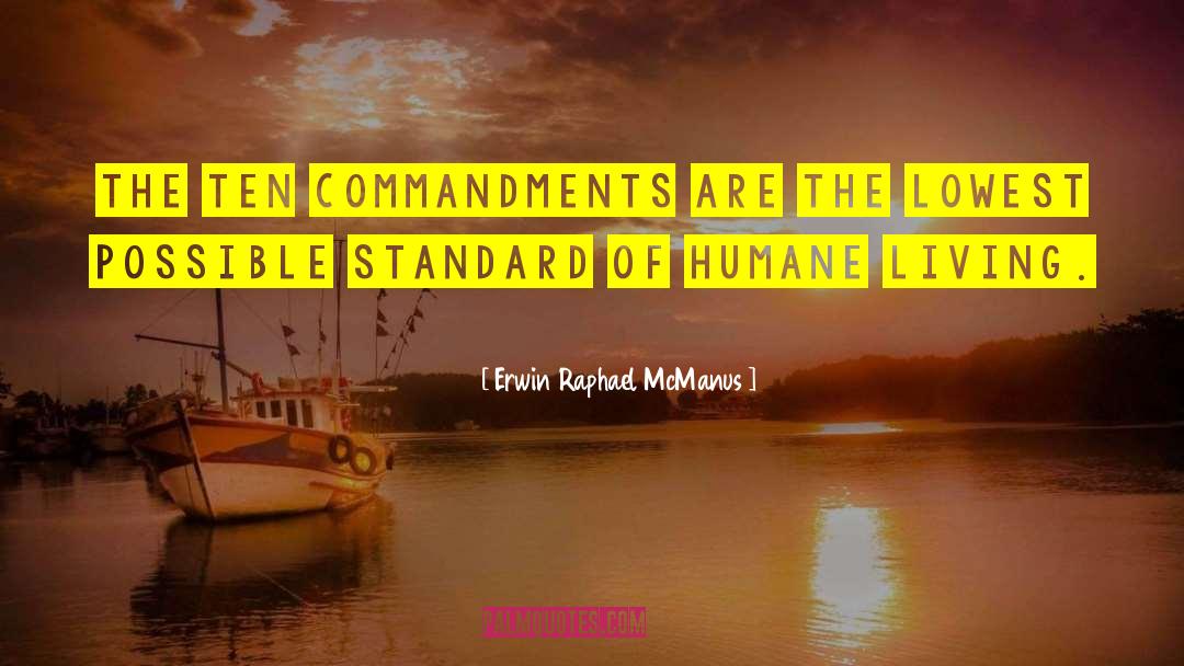 Erwin Raphael McManus Quotes: The Ten Commandments are the