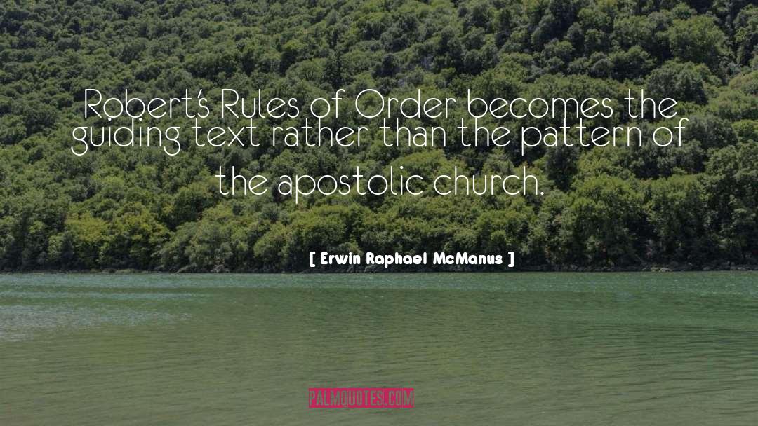 Erwin Raphael McManus Quotes: Robert's Rules of Order becomes