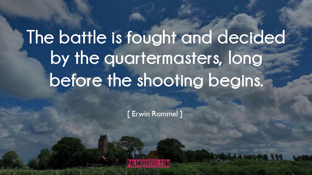 Erwin Rommel Quotes: The battle is fought and
