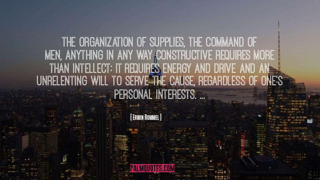 Erwin Rommel Quotes: The organization of supplies, the