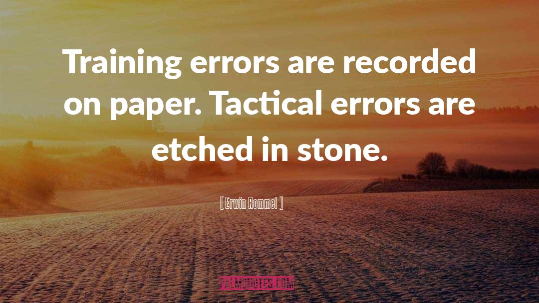 Erwin Rommel Quotes: Training errors are recorded on