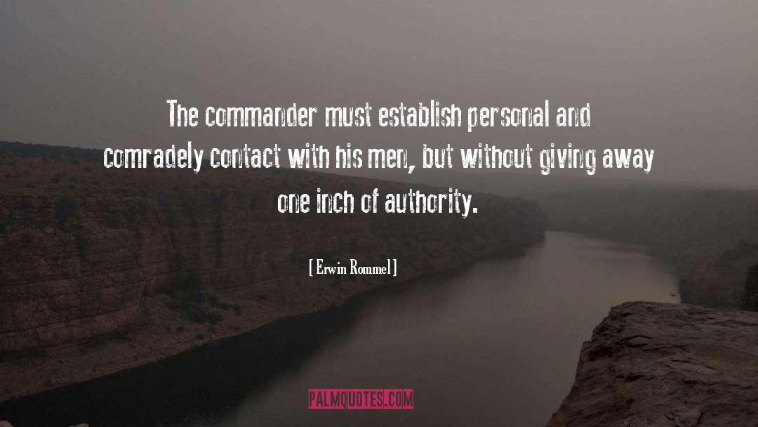 Erwin Rommel Quotes: The commander must establish personal