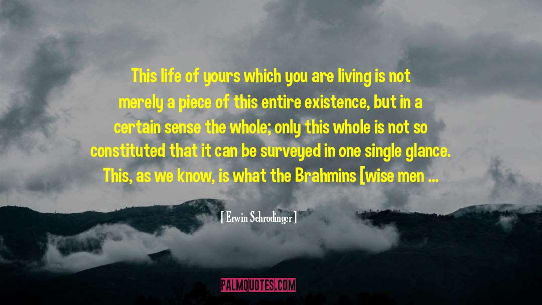 Erwin Schrodinger Quotes: This life of yours which