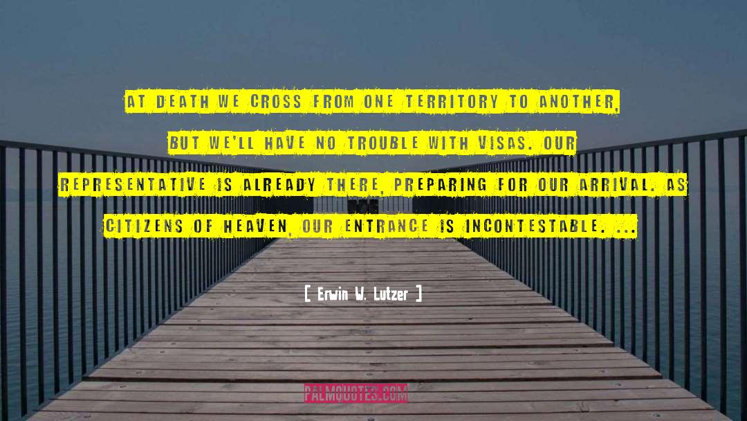 Erwin W. Lutzer Quotes: At death we cross from