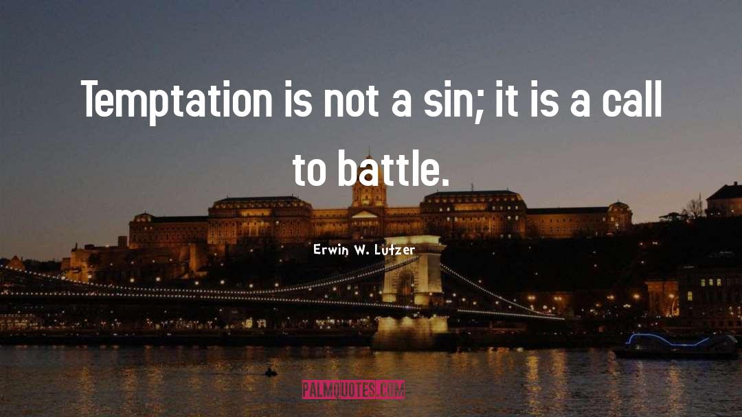 Erwin W. Lutzer Quotes: Temptation is not a sin;