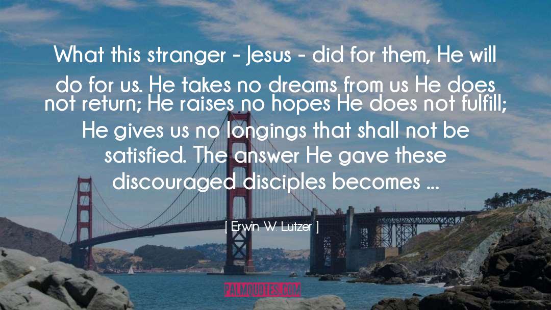 Erwin W. Lutzer Quotes: What this stranger - Jesus