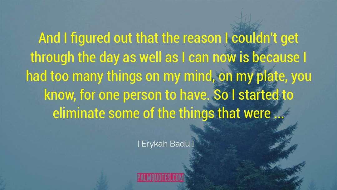 Erykah Badu Quotes: And I figured out that