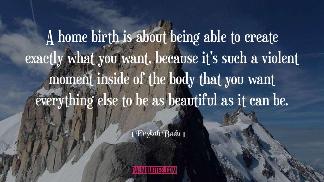 Erykah Badu Quotes: A home birth is about